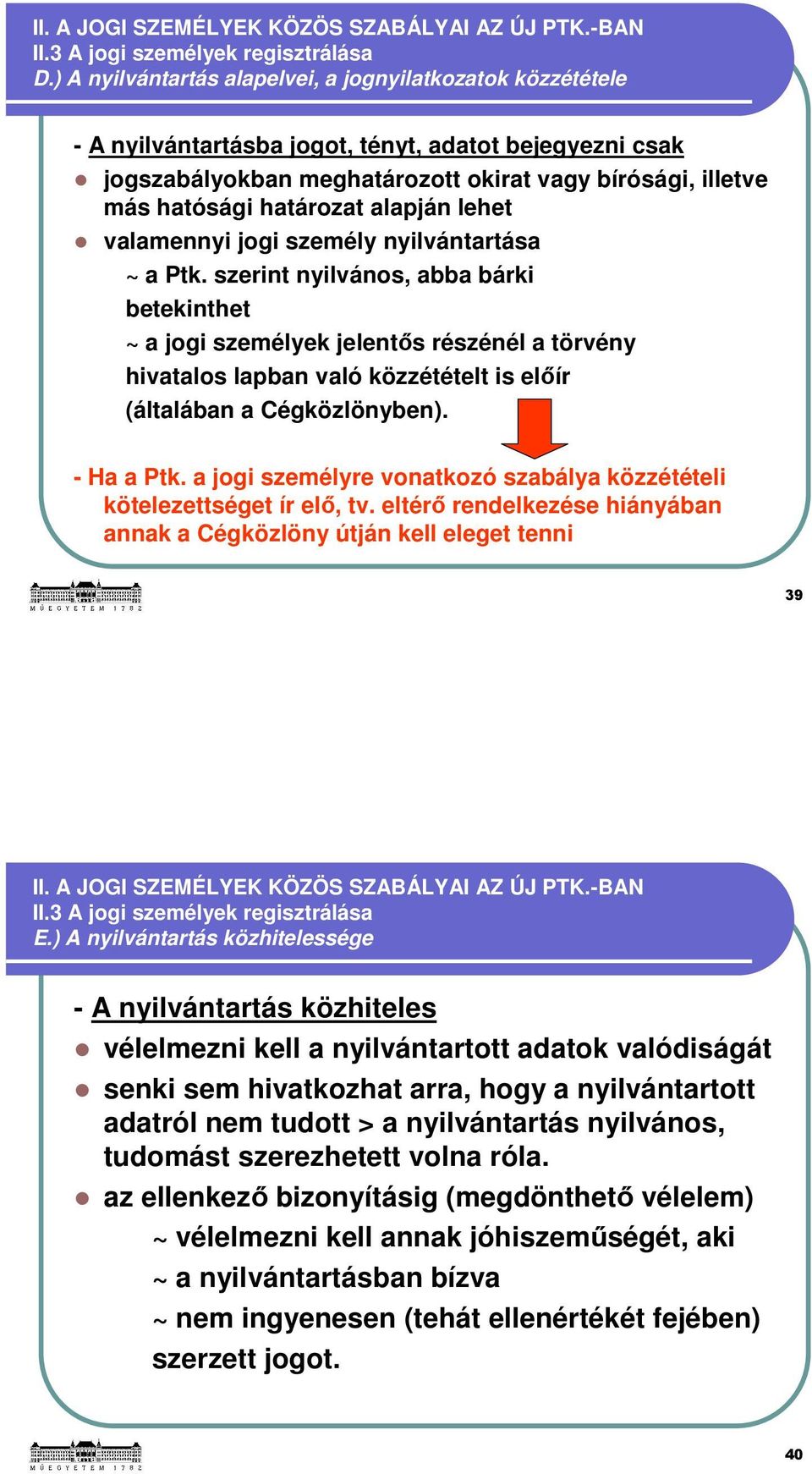 alapján lehet valamennyi jogi személy nyilvántartása ~ a Ptk.