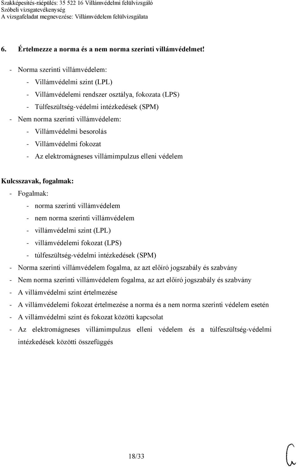 Villámvédelmi besorolás - Villámvédelmi fokozat - Az elektromágneses villámimpulzus elleni védelem - norma szerinti villámvédelem - nem norma szerinti villámvédelem - villámvédelmi szint (LPL) -