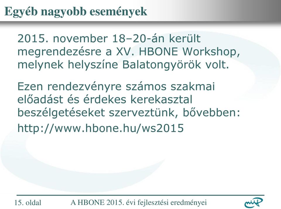 HBONE Workshop, melynek helyszíne Balatongyörök volt.