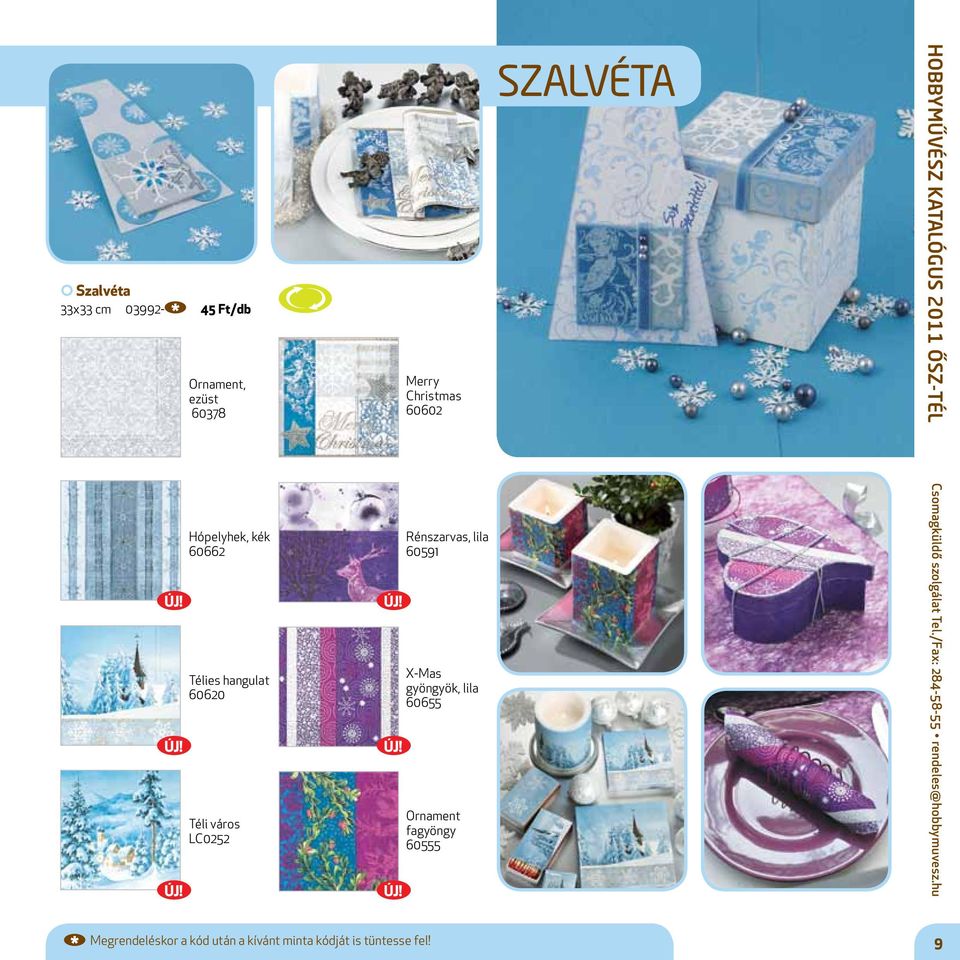 Rénszarvas, lila 60591 X-Mas gyöngyök, lila 60655 Ornament fagyöngy 60555 Csomagküldő szolgálat