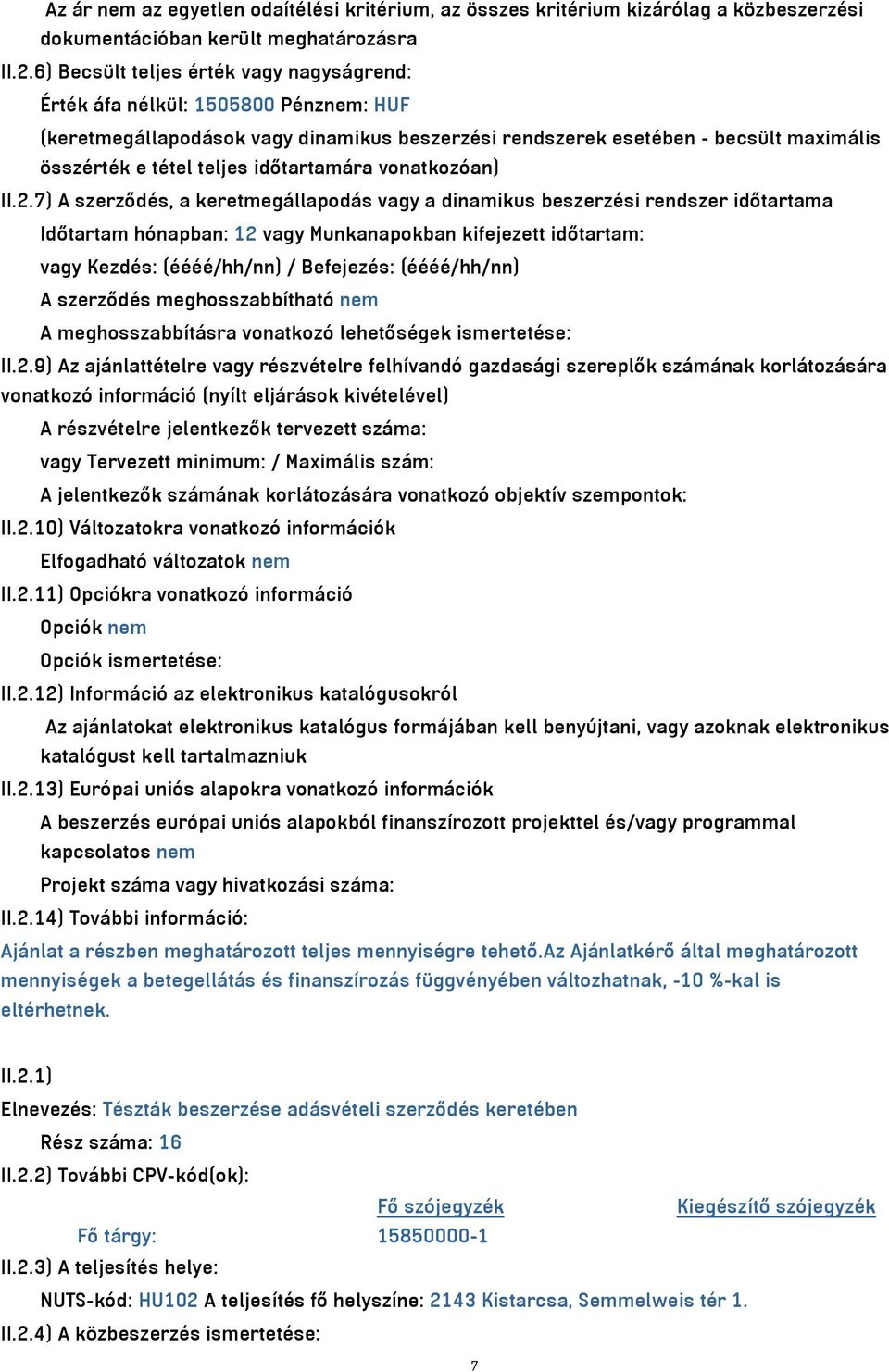 időtartamára vonatkozóan) II.2.