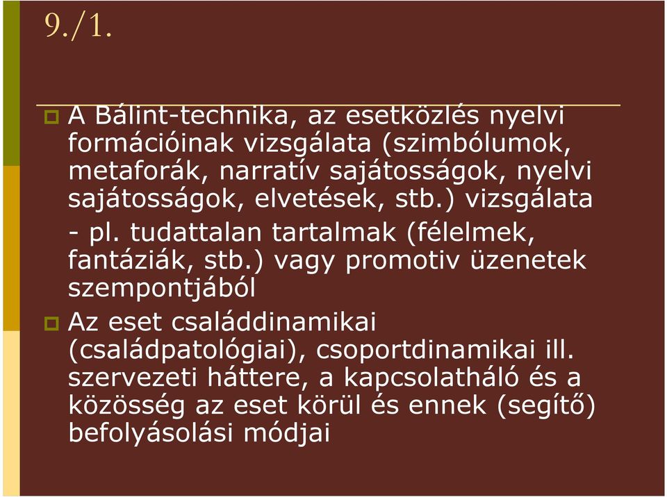 tudattalan tartalmak (félelmek, fantáziák, stb.