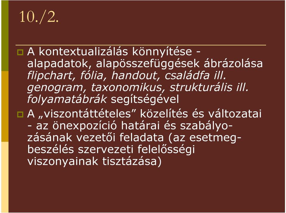 fólia, handout, családfa ill. genogram, taxonomikus, strukturális ill.