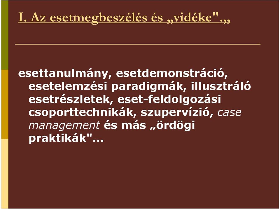 paradigmák, illusztráló esetrészletek,