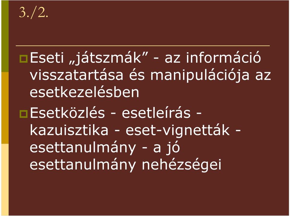 esetkezelésben Esetközlés - esetleírás -