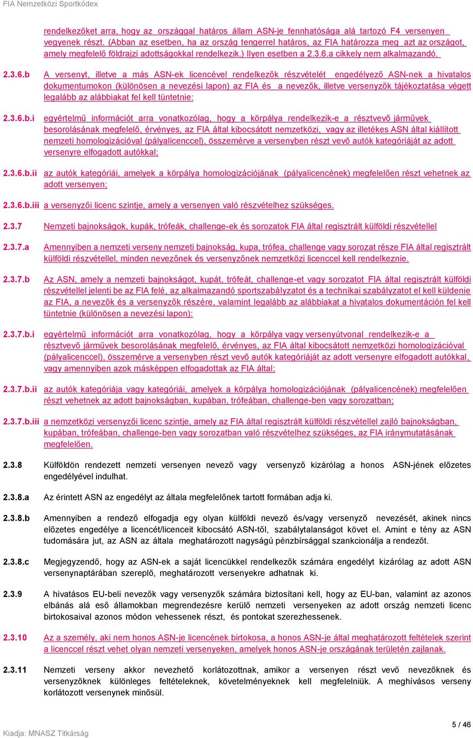 a cikkely nem alkalmazandó. 2.3.6.