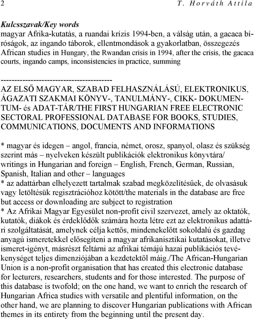SZABAD FELHASZNÁLÁSÚ, ELEKTRONIKUS, ÁGAZATI SZAKMAI KÖNYV-, TANULMÁNY-, CIKK- DOKUMEN- TUM- és ADAT-TÁR/THE FIRST HUNGARIAN FREE ELECTRONIC SECTORAL PROFESSIONAL DATABASE FOR BOOKS, STUDIES,