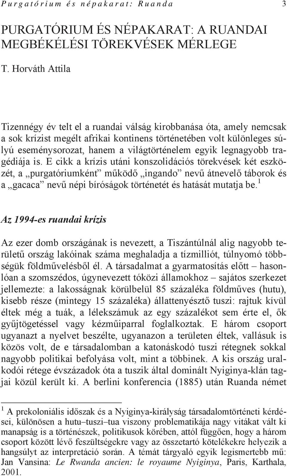 egyik legnagyobb tragédiája is.