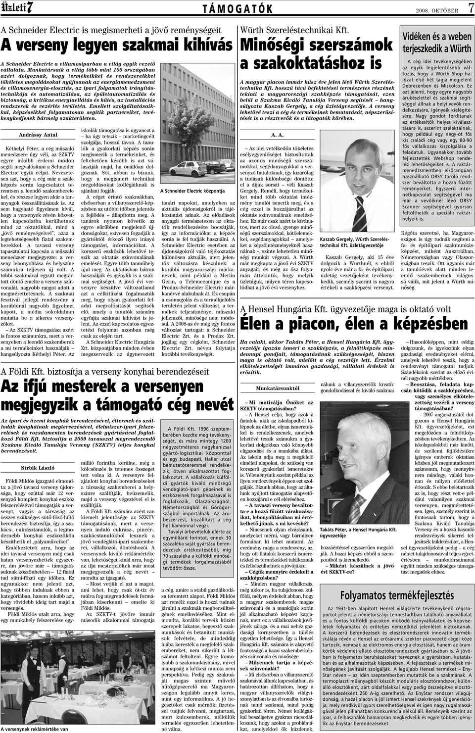 folyamatok irá nyí tás - tech nikája és automatizálása, az épületautomatizálás és biztonság, a kritikus energiaellátás és hûtés, az installációs rendszerek és vezérlés területén.