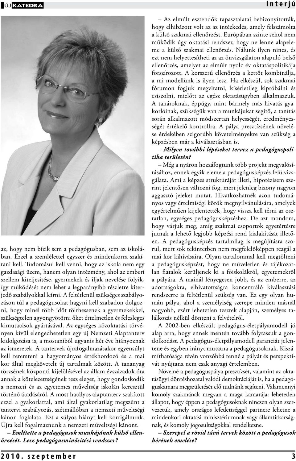 részletre kiterjedő szabályokkal leírni.