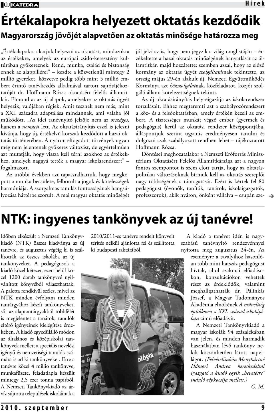 Rend, munka, család és biztonság ennek az alappillérei kezdte a közvetlenül mintegy 2 millió gyereket, közvetve pedig több mint 5 millió embert érintő tanévkezdés alkalmával tartott