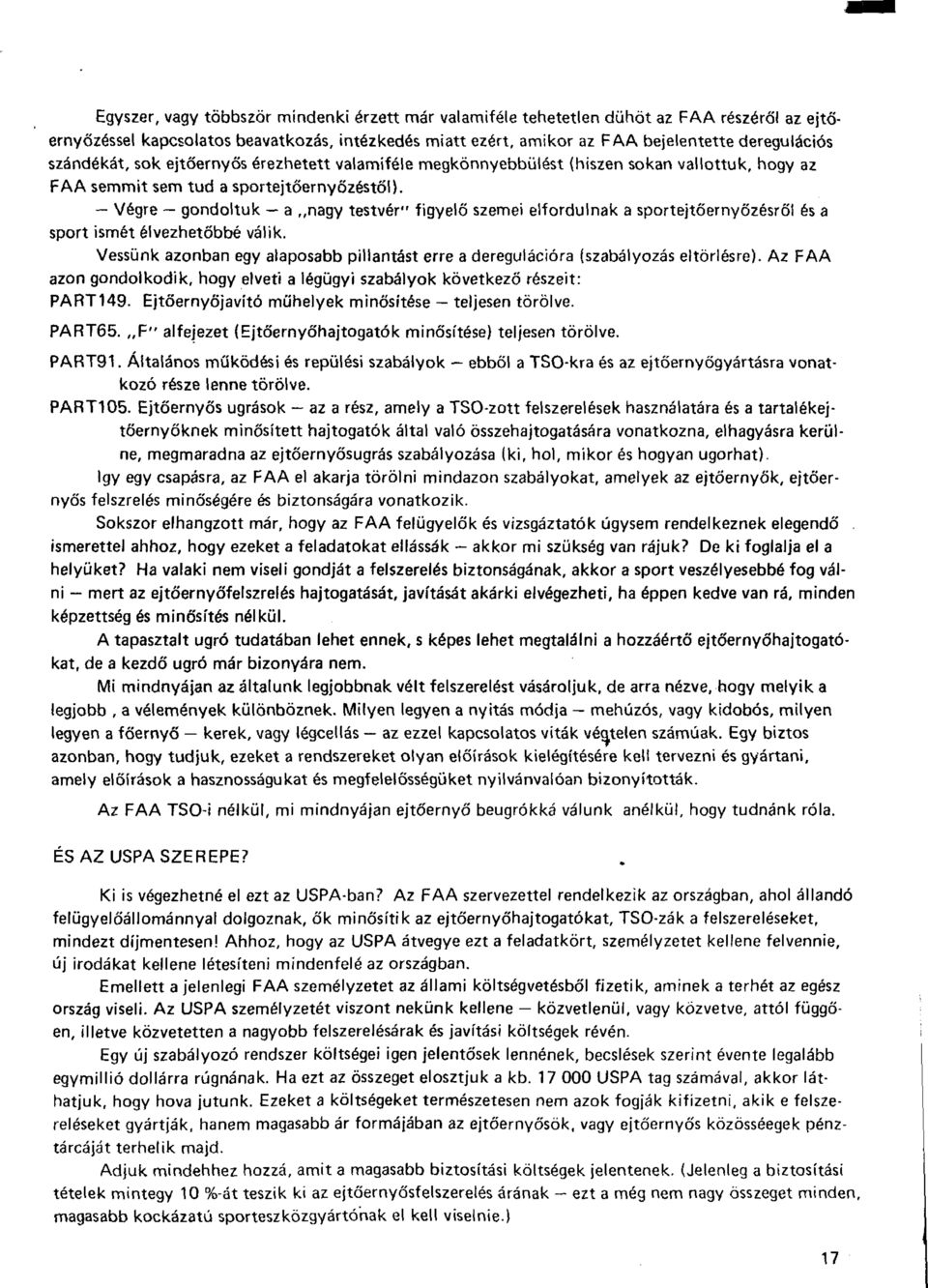 Végre gondoltuk a nagy testvér" figyelő szemei elfordulnak a sportejtőernyőzésről és a sport ismét élvezhetőbbé válik.