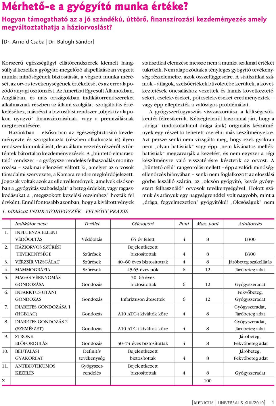 tevékenységének értékelését és az erre alapo - zódó anyagi ösztönzést.