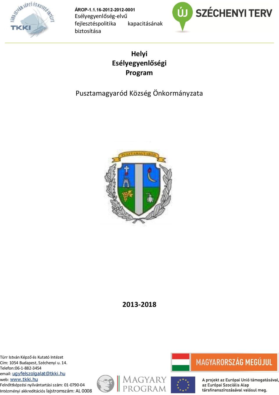 Esélyegyenlőségi Program Pusztamagyaród Község Önkormányzata 2013-2018 Türr István Képző és Kutató