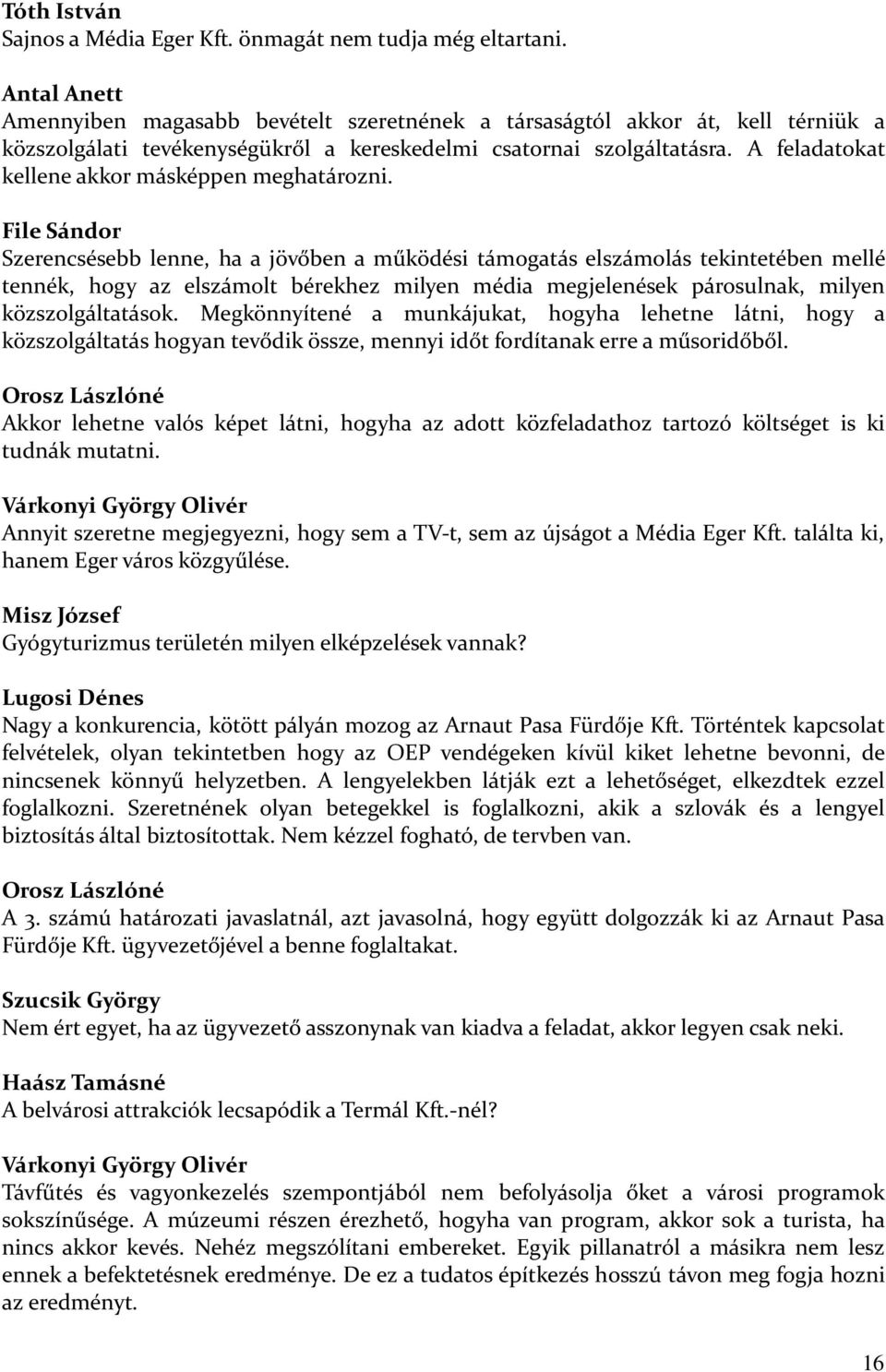 A feladatokat kellene akkor másképpen meghatározni.