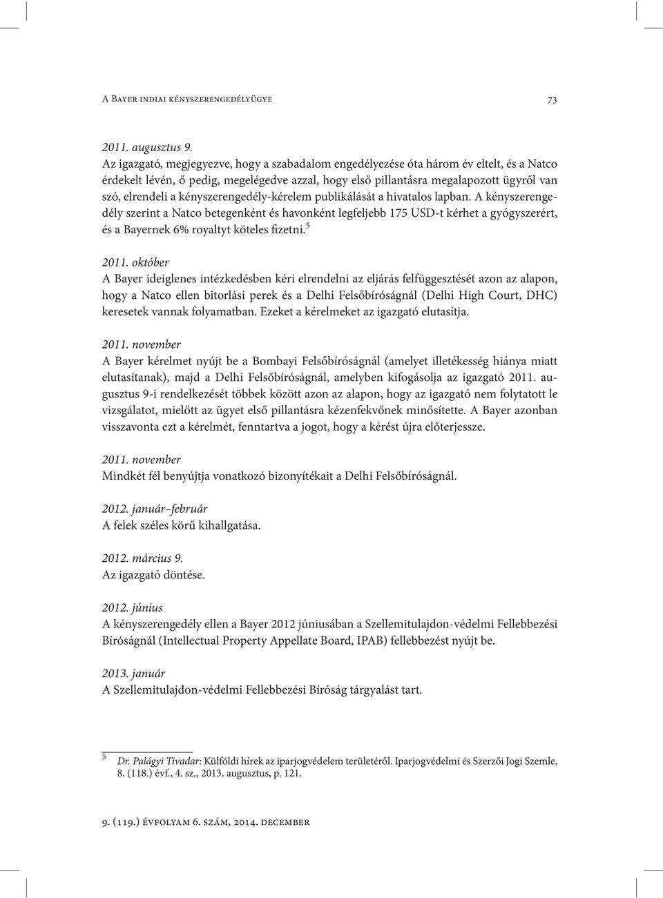 kényszerengedély-kérelem publikálását a hivatalos lapban.