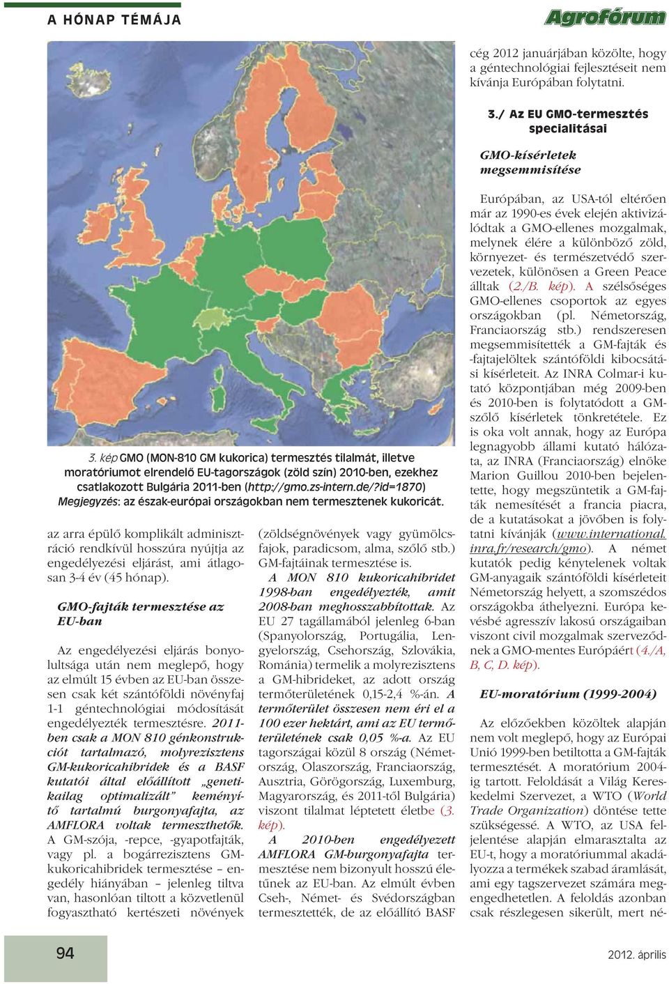 id=1870) Megjegyzés: az észak-európai országokban nem termesztenek kukoricát.