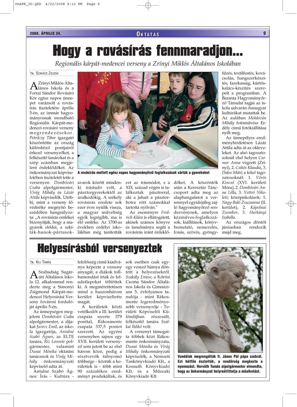 Regionális Kárpát-medencei rovásíró verseny megrendezésekor.