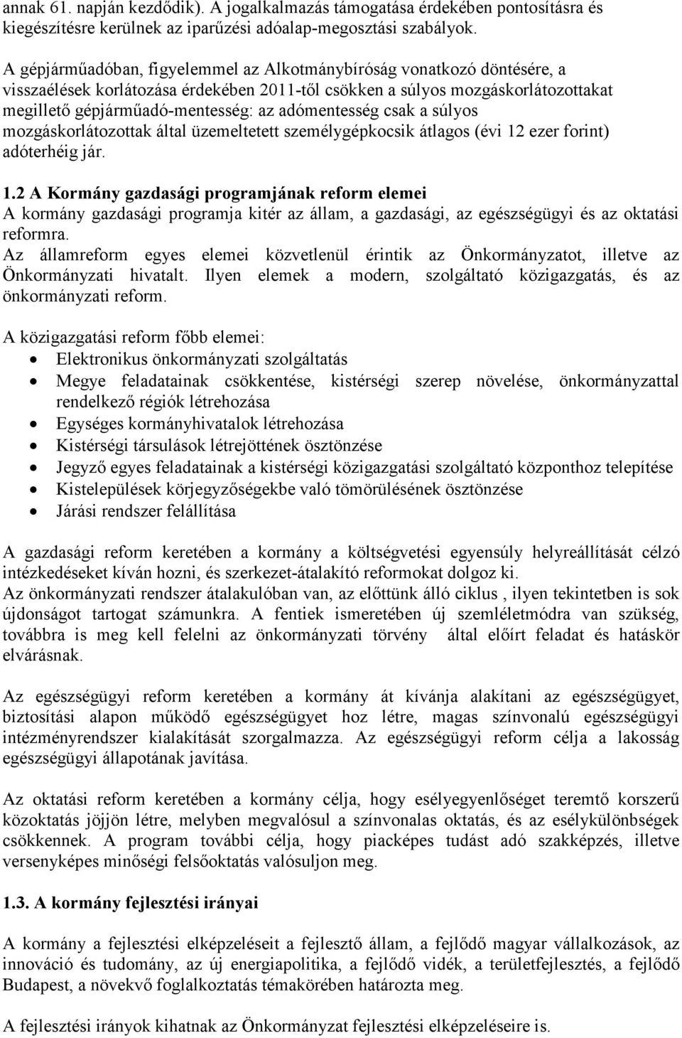 adómentesség csak a súlyos mozgáskorlátozottak által üzemeltetett személygépkocsik átlagos (évi 12