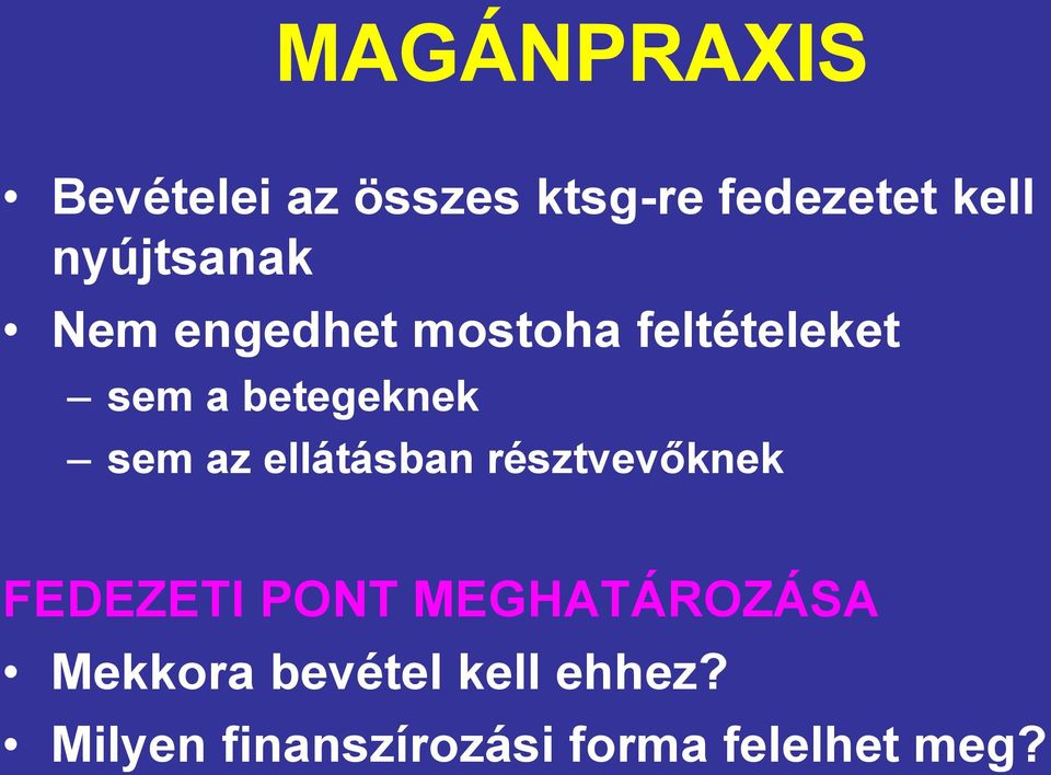 sem az ellátásban résztvevőknek FEDEZETI PONT MEGHATÁROZÁSA