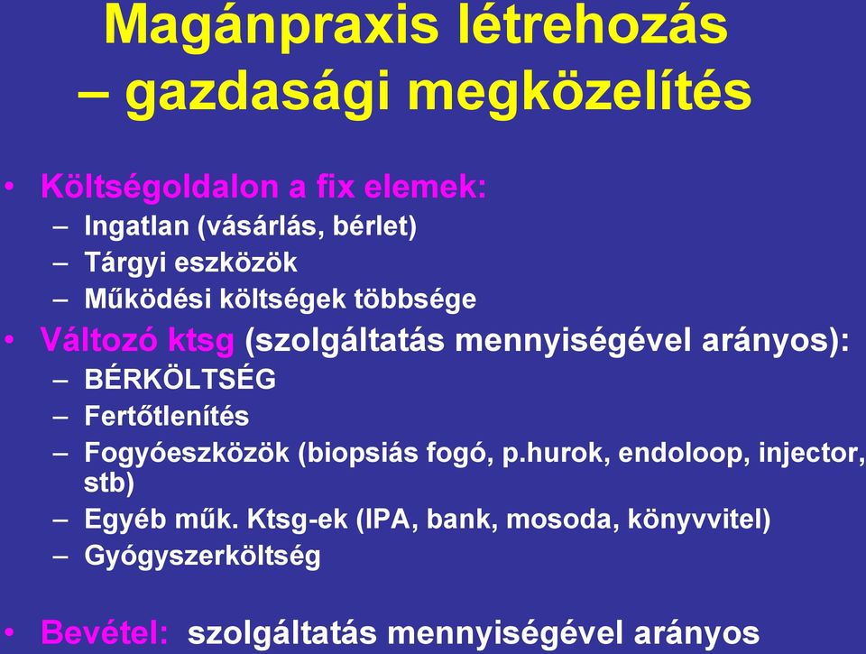 arányos): BÉRKÖLTSÉG Fertőtlenítés Fogyóeszközök (biopsiás fogó, p.