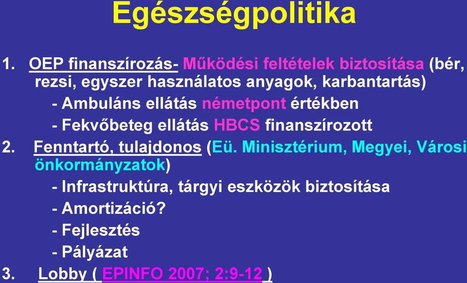 karbantartás) - Ambuláns ellátás németpont értékben - Fekvőbeteg ellátás HBCS finanszírozott 2.