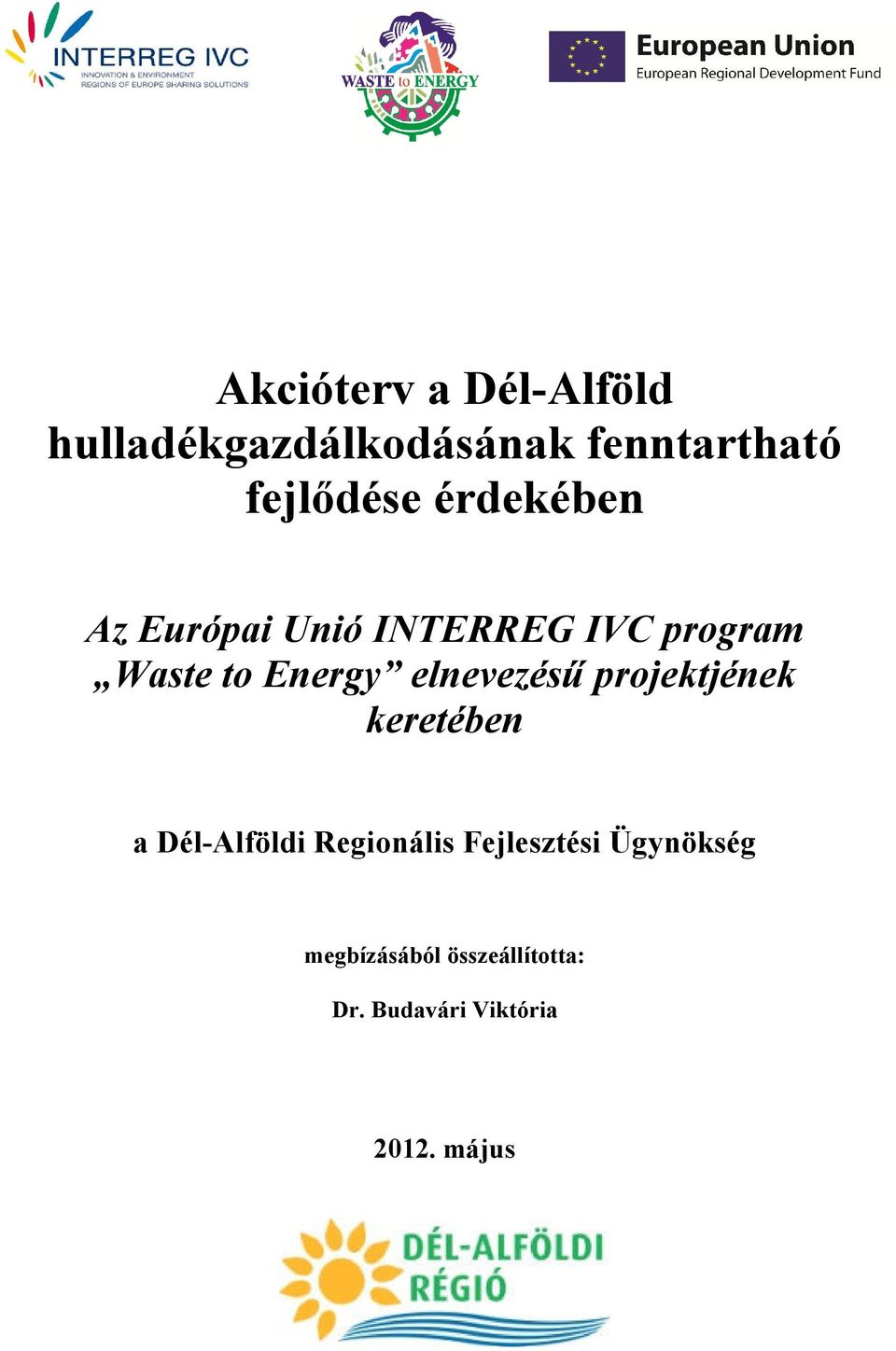 Energy elnevezésű projektjének keretében a Dél-Alföldi Regionális