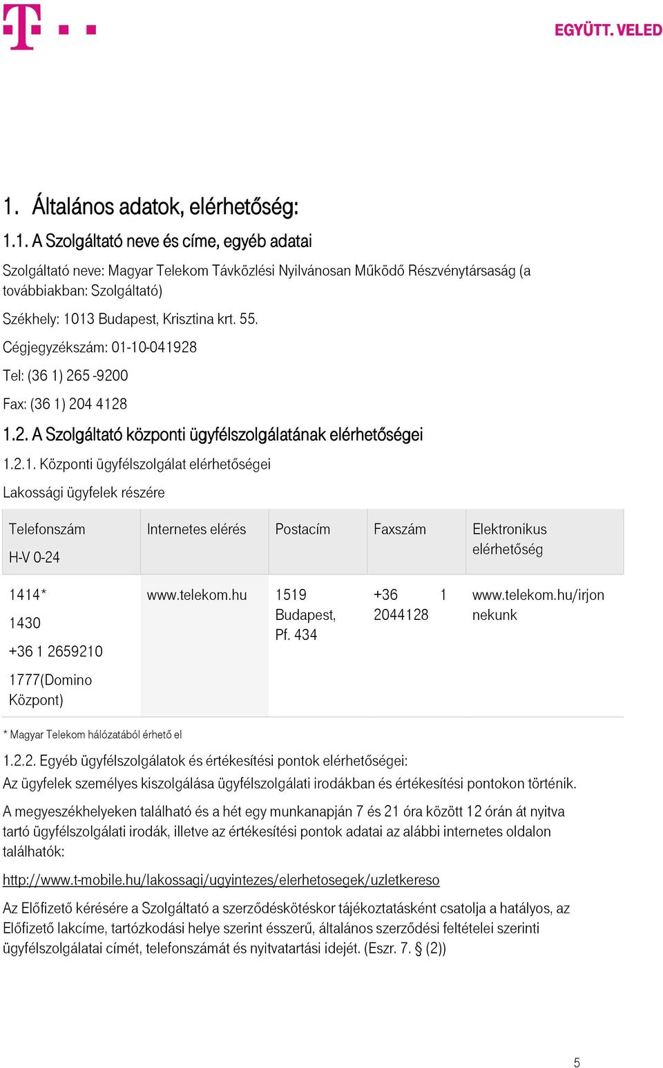 A Magyar Telekom Nyrt. egyéni előfizetők részére nyújtott mobil  szolgáltatásokra vonatkozó Általános szerződési feltételei - PDF Ingyenes  letöltés