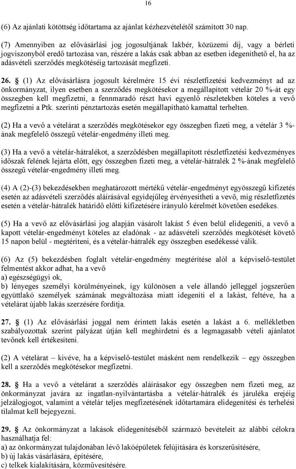 szerződés megkötéséig tartozását megfizeti. 26.