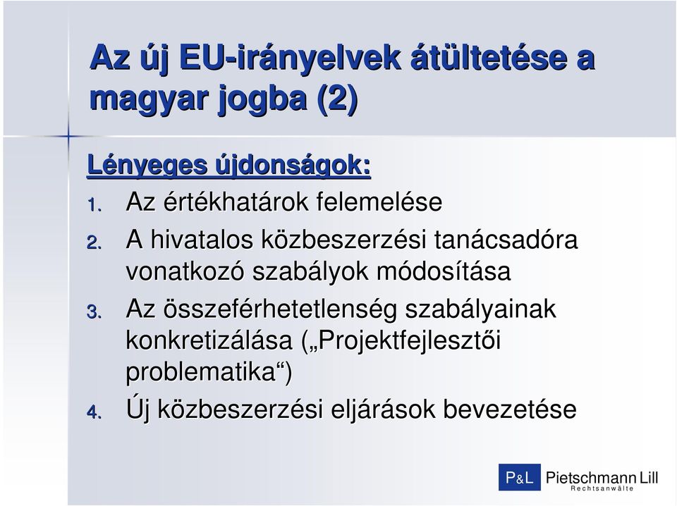A hivatalos közbeszerzk zbeszerzési si tanácsad csadóra vonatkozó szabályok módosm