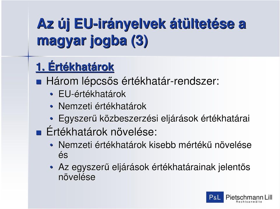 értékhatárok Egyszerő közbeszerzési si eljárások értékhatárai Értékhatárok növeln