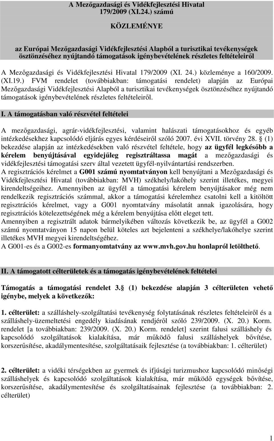 Vidékfejlesztési Hivatal 179/2009 (XI. 24.) közleménye a 160/2009. (XI.19.