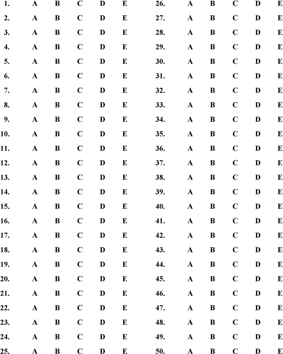 A B C D E 26. A B C D E 27. A B C D E 28. A B C D E 29. A B C D E 30. A B C D E 31. A B C D E 32. A B C D E 33. A B C D E 34. A B C D E 35. A B C D E 36. A B C D E 37.