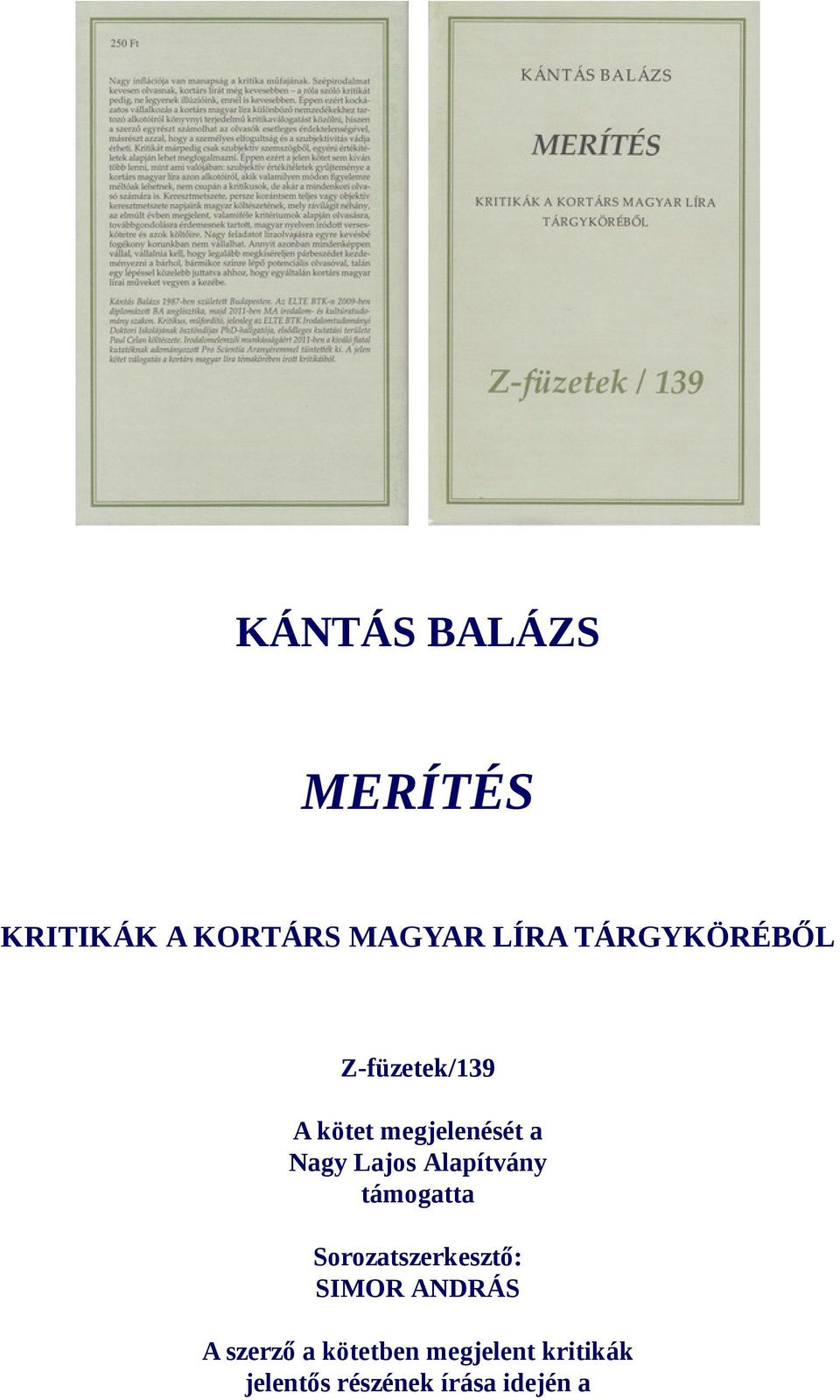 Lajos Alapítvány támogatta Sorozatszerkesztő: SIMOR ANDRÁS
