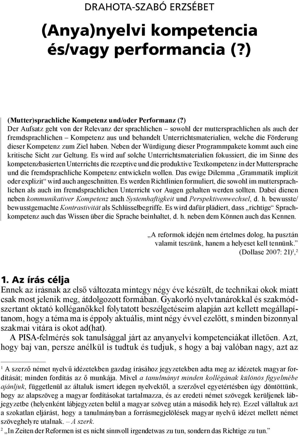 Kompetenz zum Ziel haben. Neben der Würdigung dieser Programmpakete kommt auch eine kritische Sicht zur Geltung.