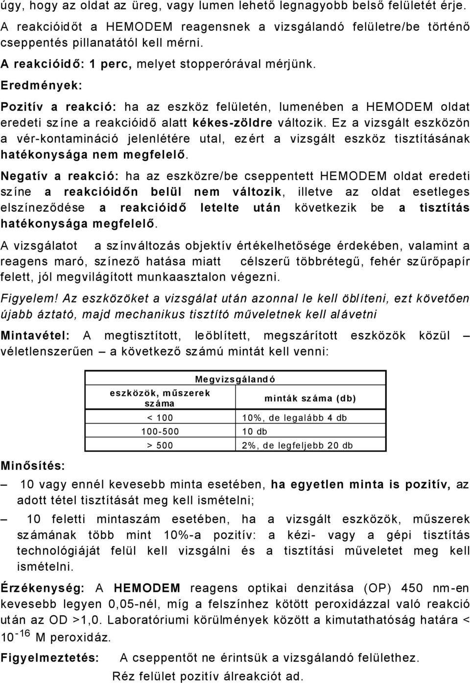 Ez a vizsgålt eszkázán a värkontaminåcié jelenlätäre utal, ez Ärt a vizsgålt eszkáz tisztàtåsånak hatükonysñga nem megfelelő.