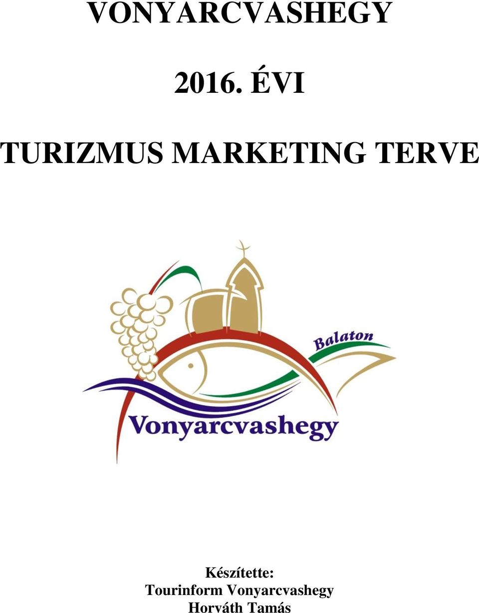 VONYARCVASHEGY ÉVI TURIZMUS MARKETING TERVE - PDF Free Download