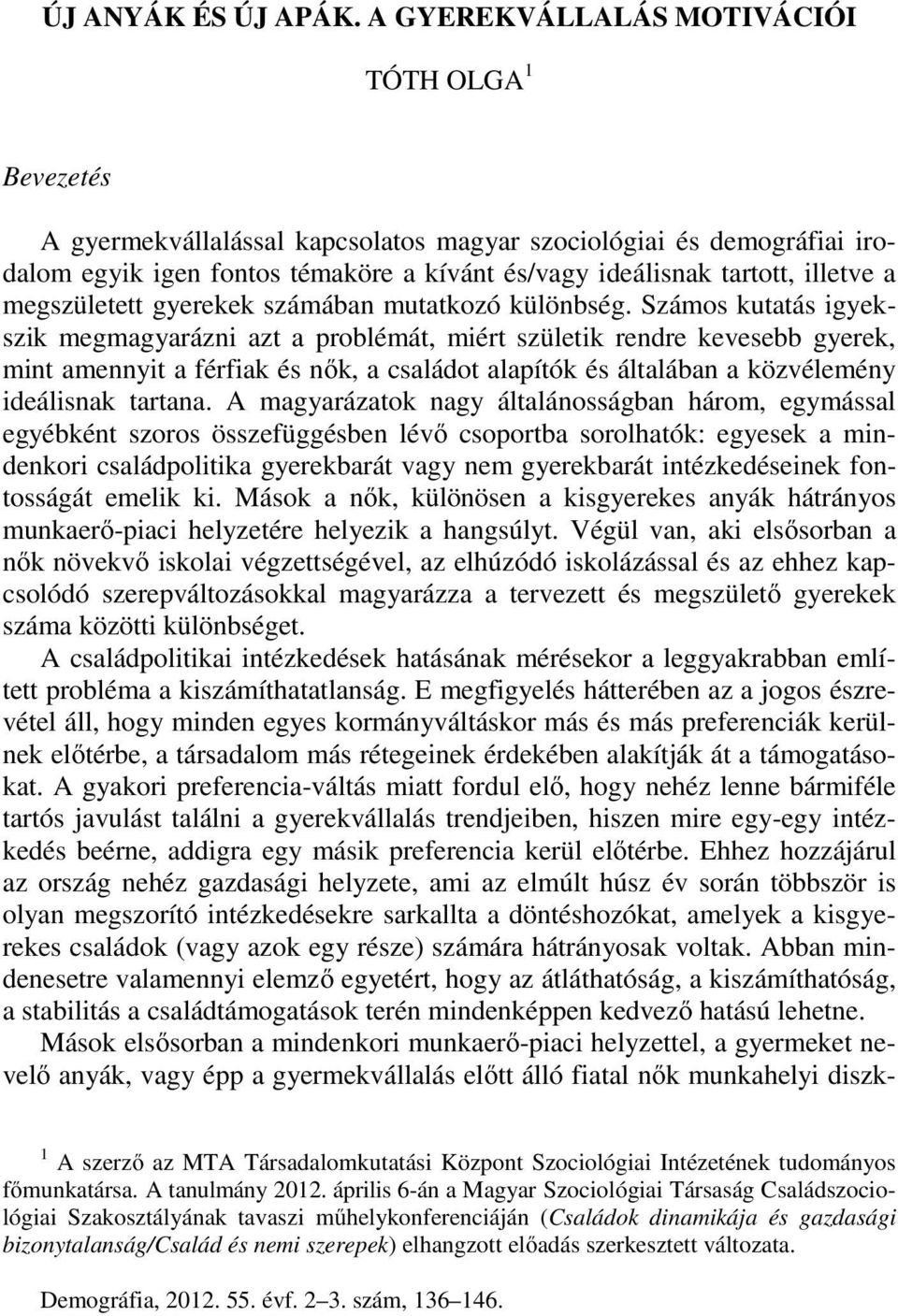 a megszületett gyerekek számában mutatkozó különbség.