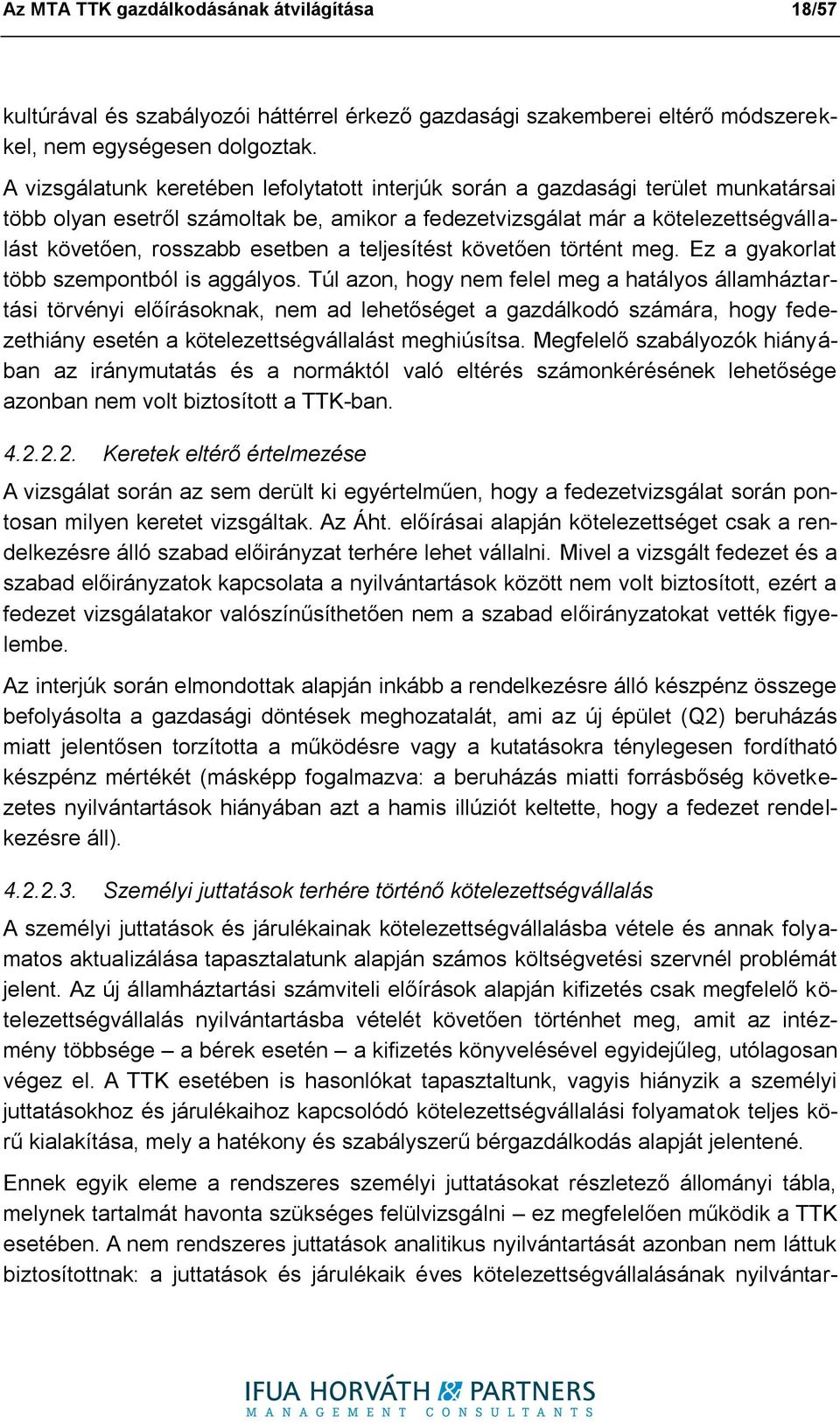 a teljesítést követően történt meg. Ez a gyakorlat több szempontból is aggályos.