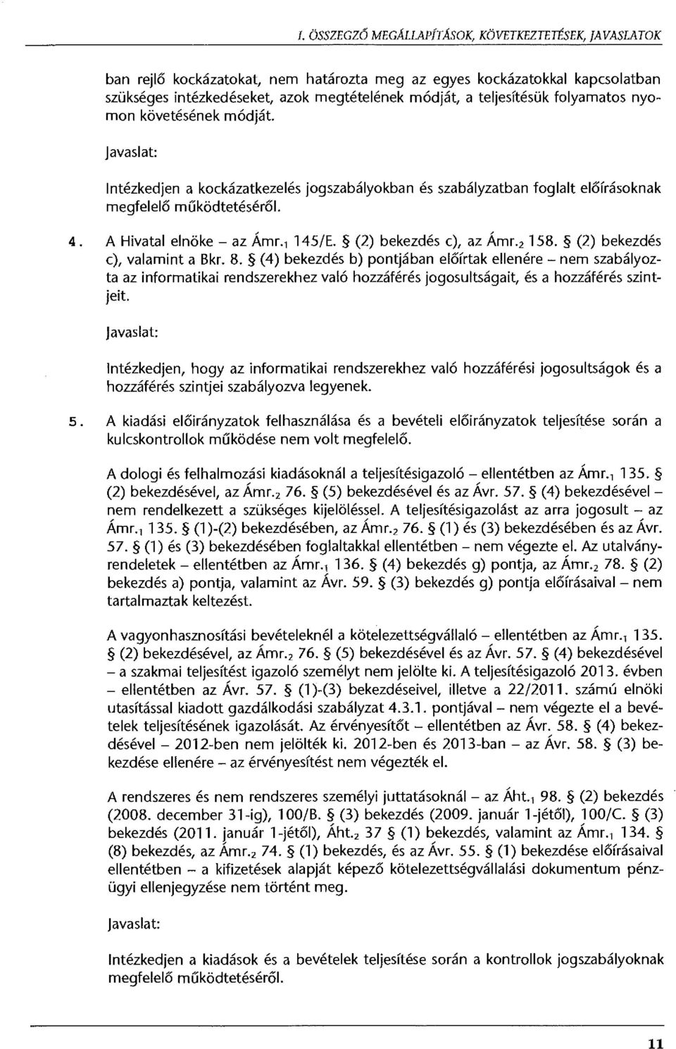 1 145/E. (2) bekezdés c), az Ámr. 2 158. (2) bekezdés c), valamint a Bkr. 8.