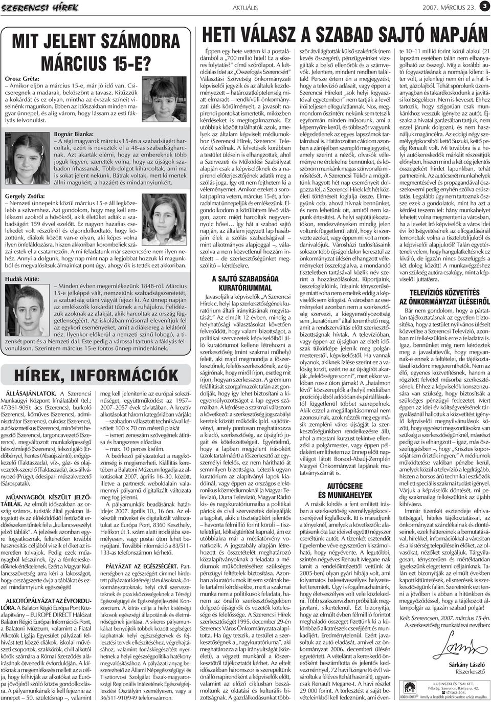 Bognár Bianka: A régi magyarok március 15-én a szabadságért harcoltak, ezért is nevezték el a 48-as szabadságharcnak.