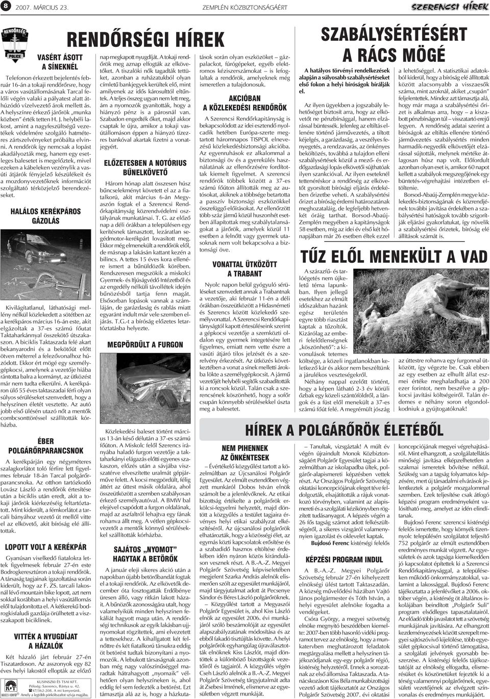 vízelvezetõ árok mellett ás. A helyszínre érkezõ járõrök munka közben érték tetten H. J.