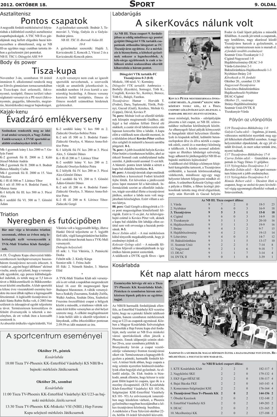-Diósgyőri ASE 9-9 Body és power November 3-án, szombaton 10 órától immáron 8.