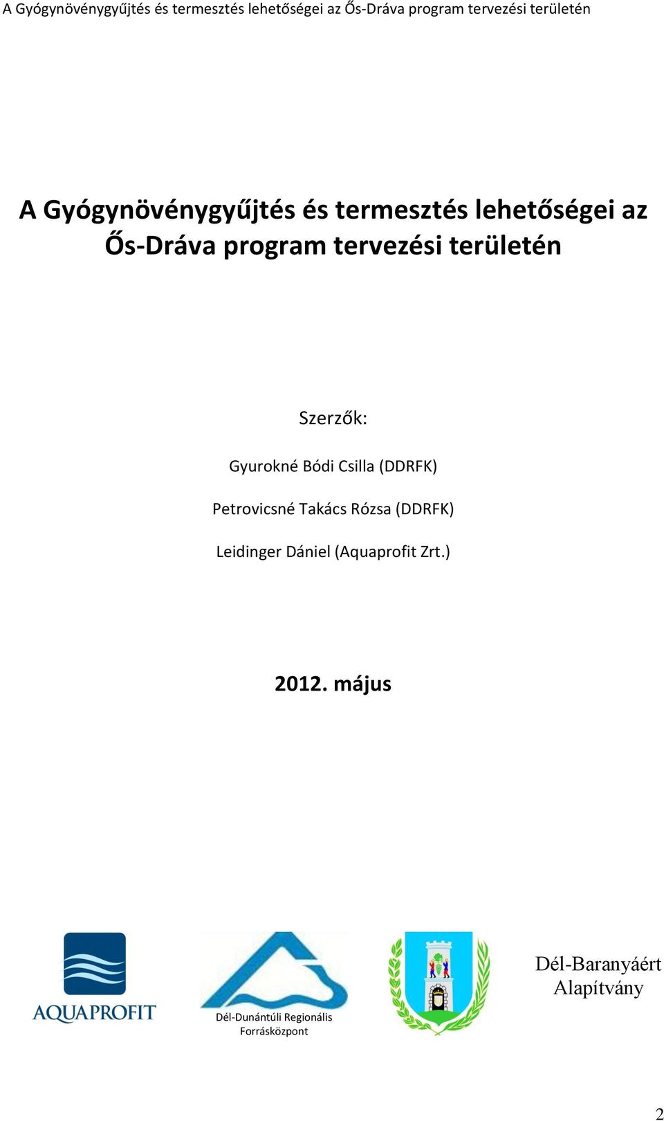 Petrovicsné Takács Rózsa (DDRFK) Leidinger Dániel (Aquaprofit Zrt.