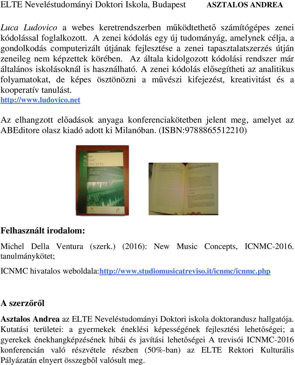Az általa kidolgozott kódolási rendszer már általános iskolásoknál is használható.