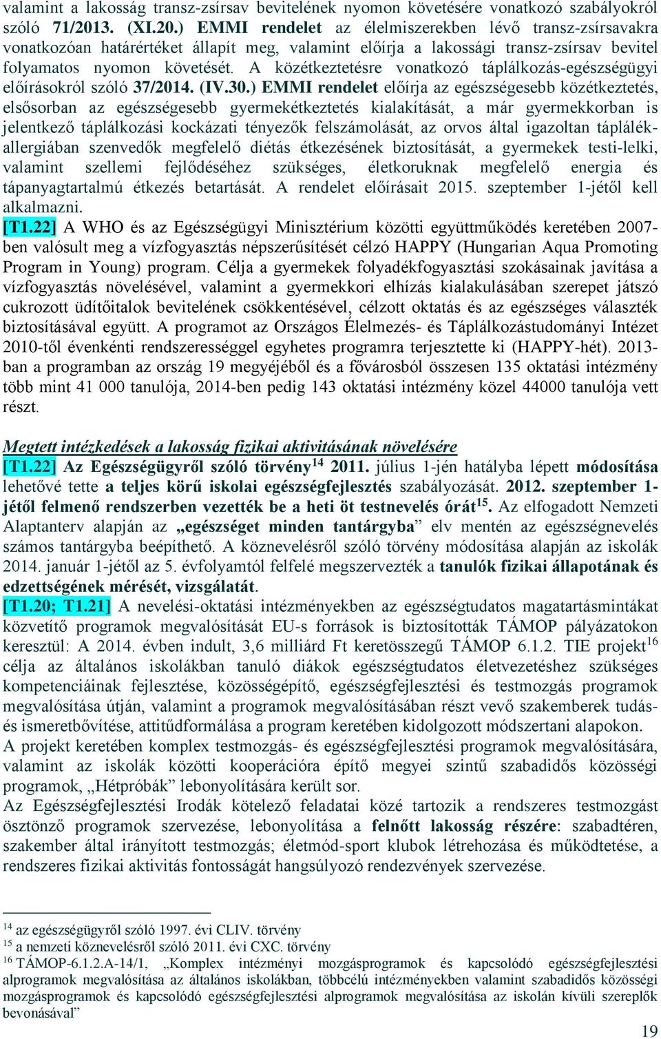 A közétkeztetésre vonatkozó táplálkozás-egészségügyi előírásokról szóló 37/2014. (IV.30.