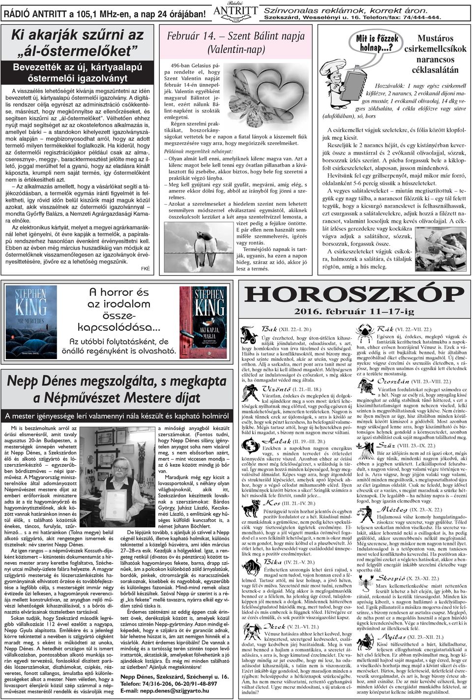 A digitális rendszer célja egyrészt az adminisztráció csökkentése, másrészt, hogy megkönnyítse az ellenõrzéseket, és segítsen kiszûrni az ál-õstermelõket.