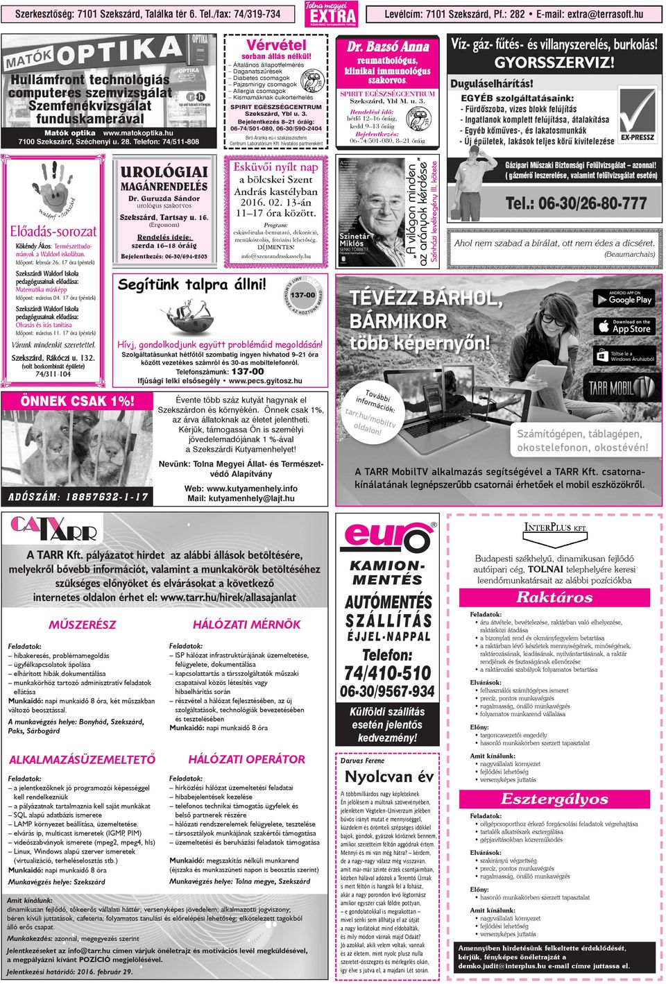 Telefon: 74/511-808 Vérvétel sorban állás nélkül!