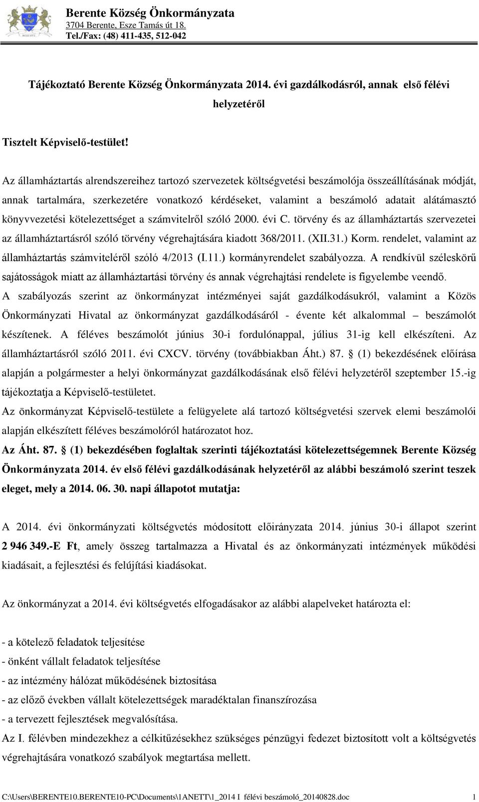 Az államháztartás alrendszereihez tartozó szervezetek költségvetési beszámolója összeállításának módját, annak tartalmára, szerkezetére vonatkozó kérdéseket, valamint a beszámoló adatait alátámasztó