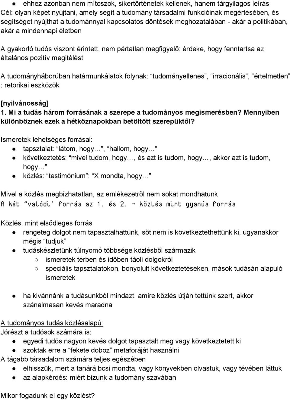 pozitív megitélést A tudományháborúban határmunkálatok folynak: tudományellenes, irracionális, értelmetlen : retorikai eszközök [nyilvánosság] 1.